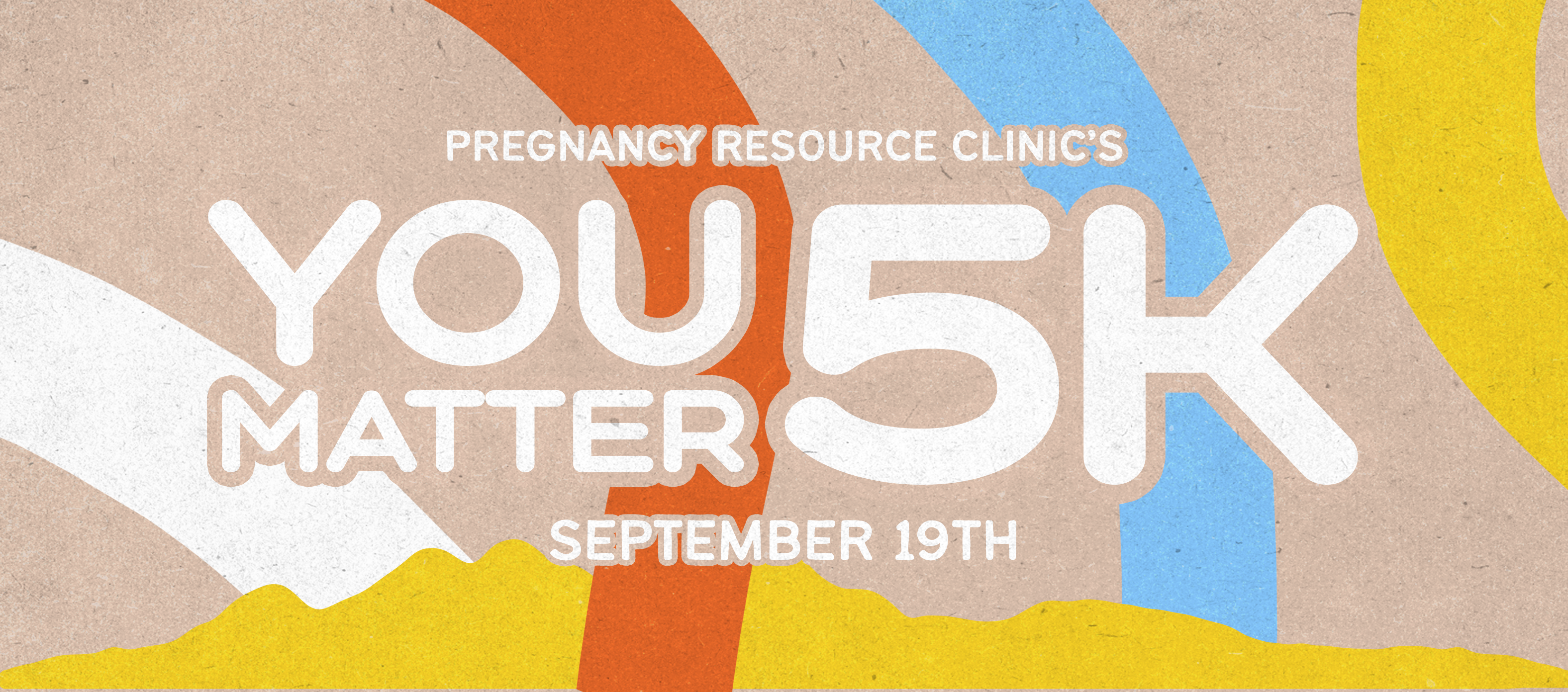 Pregnancy Resource Clinic 2026 You Matter 5K Walk/Run/Ride